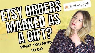 ETSY ORDER MARKED AS A GIFT -WHAT YOU SHOULD DO (my tips inside!)