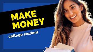 How to Make Money for College Students