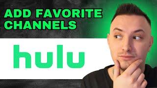 Hulu Add Favorite Channels (2024) - QUICK GUIDE!