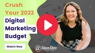 How to Crush Your 2022 Digital Marketing Budget and Future-Proof Your Business | Webinar Replay