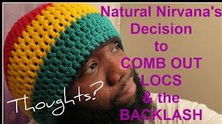 NATURAL NIRVANA'S DECISION TO COMB OUT HER LOCS AND THE BACKLASH | LOC COMMUNITY MEETING