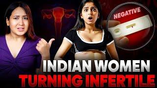 Why Indian Women Are Becoming INFERTILE?