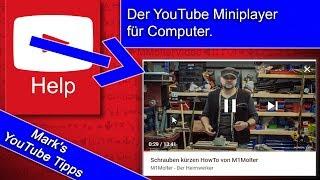 Der YouTube Miniplayer für Computer.