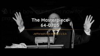 64-0705 The Masterpiece | William Branham