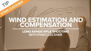 Wind Estimation and Compensation | Long-Range Rifle Shooting with Ryan Cleckner