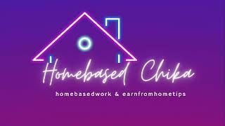 Welcome to HOMEBASED CHIKA! Homebased Work and Earn From Home Tips