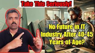 Reality of IT Industry | Survive after 40-45 years of age | Part 4 | Anand Vaishampayan