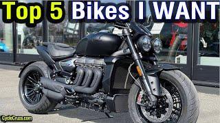 Top 5 Motorcycles I WANT