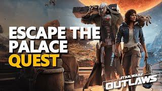 Escape the palace Star Wars Outlaws