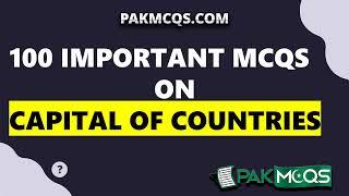 100 Most Important Capital of Countries | PPSC , NTS, FPSC, ETEA, etc