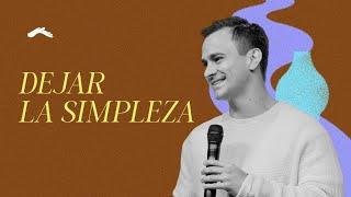 Dejar la simpleza | Pastor Juan Diego Luna | #DíaDelSeñor