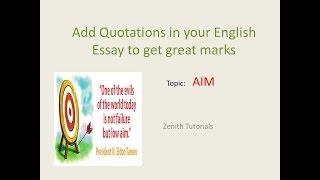 Topic-Aim- Add quotations in Essay to get great marks