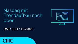 Nasdaq mit Trendaufbau nach oben (CMC BBQ 18.3.20)