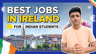 Best Careers and Jobs Ireland for Indian Students | Jobs in Ireland after Masters | Work in Ireland