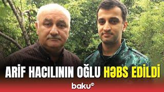 Müsavat başqanı Arif Hacılının oğlu Orxan Hacılı həbs edildi