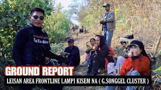 10th January 2025 _// GROUND REPORT _// LEISAN AREA FRONTLINE LAMPI KISEM DAN _//