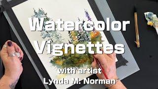 Mastering Watercolor Vignettes: Creating Dreamy Landscapes with Lynda Norman