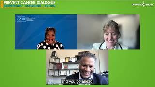 Prevent Cancer Foundation Dialogue Q&A Discussion: Dr. Alison Cuellar, Dr. Robert Winn