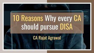 10 Reasons Why every CA should pursue DISA i.e Information Systems Audit.