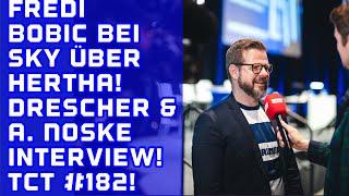 Fredi Bobic über Hertha. Fabian Drescher & Anne Nöske über Situation bei Hertha & Frauenfussball.