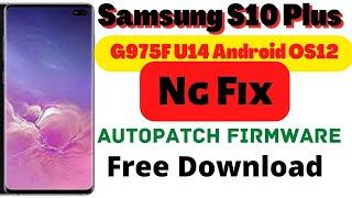 Samsung S10 PlusG975F U14 Android OS12 Ng Fix AUTOPATCH FIRMWARE Free Download