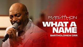 What A Name | 8AM Worship Experience | Pastor Bartholomew Orr