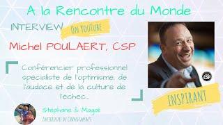 A la rencontre du monde : Interview de Michel POULAERT, CSP