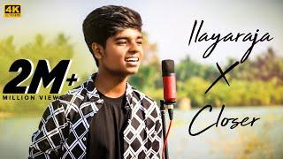 Ilayaraja Songs X Closer Mashup Cover By MD | Maestro | Chainsmokers |  (10 Songs In a Row)