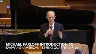 Michael Parloff – Introduction to Dvořák’s American Quartet