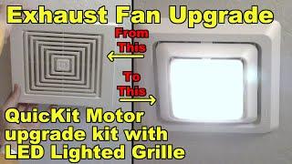 Exhaust Fan Upgrade - QuicKit Motor Upgrade Kit and LED Lighted Grille Kit