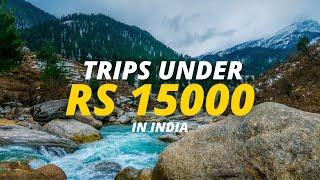 Trips Under 15000 in India | Travel Guru India