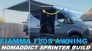 Fiamma F80S Awning Install on a Sprinter! - Nomaddict Sprinter 4X4 Build!