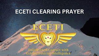 ECETI Clearing Prayer (POWERFUL!) Remove Negative Energies & Entities