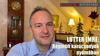 LUTTER IMRE: Régmúlt karácsonyok nyomában /VERS MINDEGY, KINEK