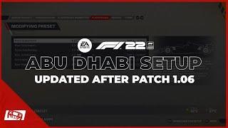 F1 22 Updated Abu Dhabi Setup - Patch 1.06 / 1.07 / 1.08