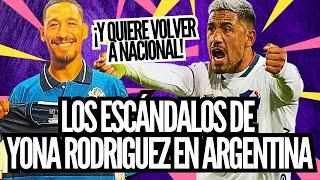 LOS ESCANDALOS QUE SACARON A YONATHAN RODRIGUEZ DE 2 CLUBES ARGENTINOS ¡QUIERE VOLVER A NACIONAL!