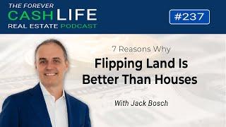 7 Reasons Why Flipping Land is Better Than Flipping Houses