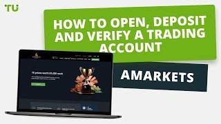 AMarkets - How to Open an Account | Firsthand Experience of Traders Union