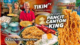 Instant PANCIT CANTON KING ng Batangas | Lengendary Ka- Gil KANTUNAN Story | TIKIM TV