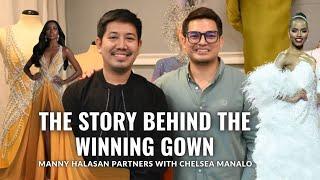 The WINNING GOWN MAKER | Manny Halasan REVEALS THE STORY of Chelsea Manalo’s Miss Universe Ph Gown