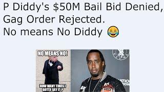 P Diddy's $50M Bail Bid Denied, Gag Order Rejected. No means No Diddy 