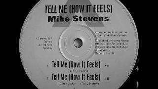 Mike Stevens - Tell Me (How It Feels)