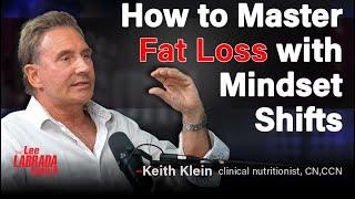 Ep 29 Keith Klein: Mastering Fat Loss: Mindset Shifts, Relapse Prevention, and Motivation Strategies