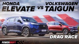 Honda Elevate vs Volkswagen Taigun | Drag Race | PowerDrift