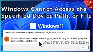 How to fix solve Windows cannot access the specified device, path, or file error | Windows 11