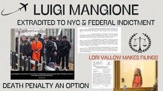 Luigi Mangione Extradited, Indicted By Feds, Death Penalty Possible & Lori Vallow Files 1st Motions