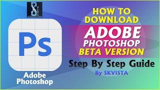 How to Download Adobe Photoshop Beta Version | Full Guide to Install | Hindi by SKVISTA