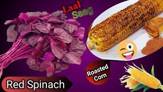 Red Spinach / Laal Saag || Roasted Corn test  Aj Vlogs #ajvlogs