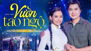 Vườn Tao Ngộ - Nguyễn Phú Quí ft. Hiền Trang (Official MV) Tuyệt Đỉnh Song Ca " Gây Nghiện "