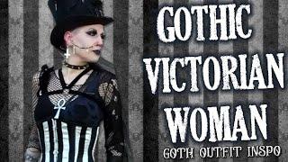 Gothic Victorian Woman - Goth Outfit Inspiration | Madame Absinthe